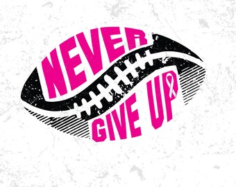 Never Give Up, Football Laces, Football,pink  Svg, Dxf, Ai, Eps, Png, Shirt, Design, Cricut, SIlhouette, Files, Cutting, pink Ribbon svg