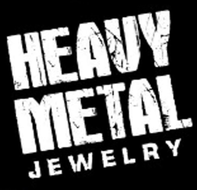 May include: Heavy Metal Jewelry logo with a distressed white font on a black background.