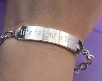 Tag bracelet with thick chain - life is but a dream engraved bracelet - Old English font