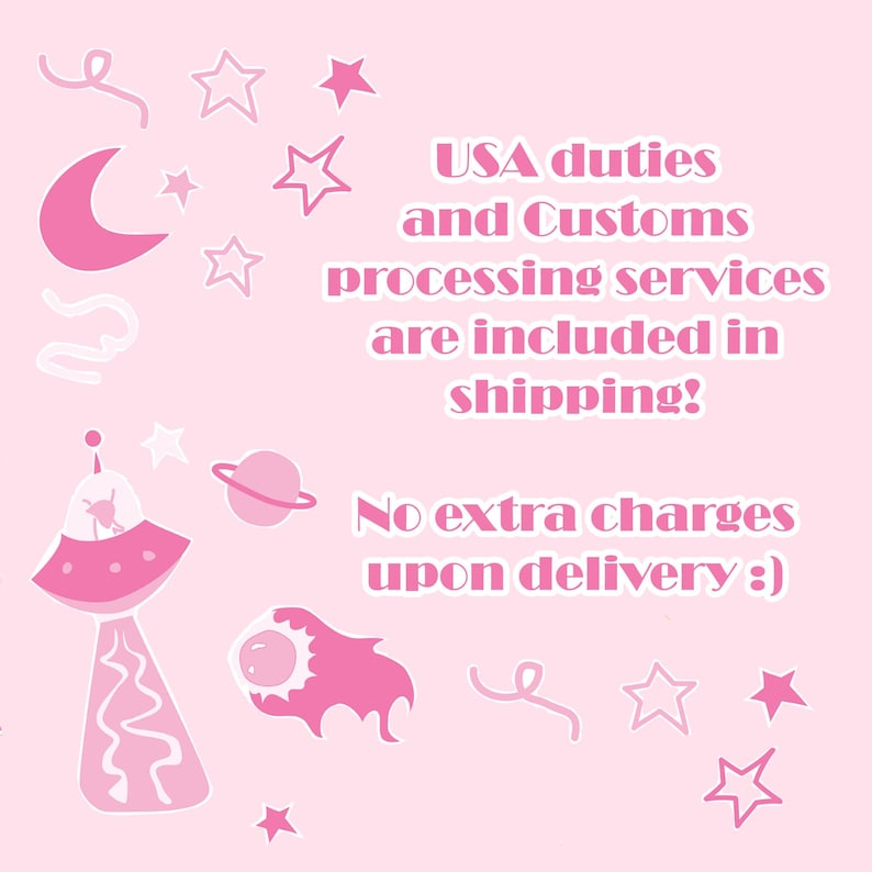 May include: A pink background with various illustrations of stars, a crescent moon, a planet, and a UFO. The text reads "USA duties and Customs processing services are included in shipping! No extra charges upon delivery :)"