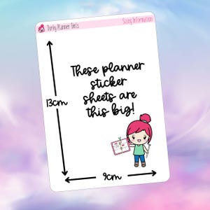 May include: A white card with black text that reads "These planner sticker sheets are this big!" with a cartoon illustration of a person holding a planner. The card has black lines and text indicating the size of the sticker sheets: 13 cm by 9 cm.
