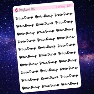 May include: A sheet of stickers with the phrase "Brain Dump" repeated multiple times in black cursive writing on a white background.