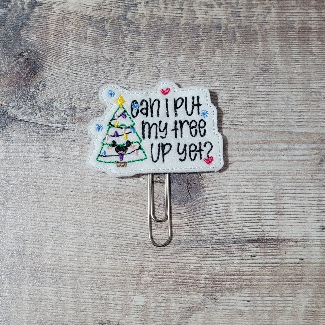Can I Put My Tree up Yet Planner Clip, Felt Planner Clip Etsy