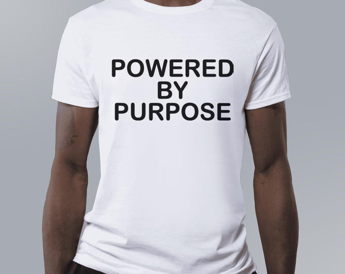 Powered by Purpose T-Shirt | Inspirational Graphic Tee | 100% Cotton Unisex Shirt | Motivational Apparel | Gift for Entrepreneurs