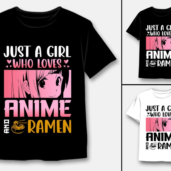 Just a Girl Who Loves Anime and Ramen T-Shirt Design