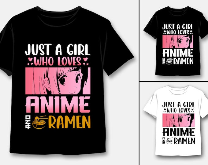 Just a Girl Who Loves Anime and Ramen T-Shirt Design