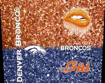 Broncos Glitter Tumbler Wrap PNG | 20 oz Straight & Tapered Sublimation Designs | Broncos Girl | Football Fan Gift