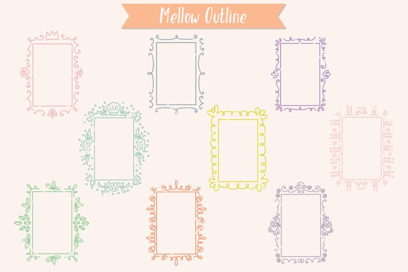 May include: A collection of nine colorful, hand-drawn rectangular frames with decorative borders. The frames are in various colors, including pink, blue, green, yellow, orange, and purple, with floral and seashell motifs. The text "Mellow Outline" is at the top.