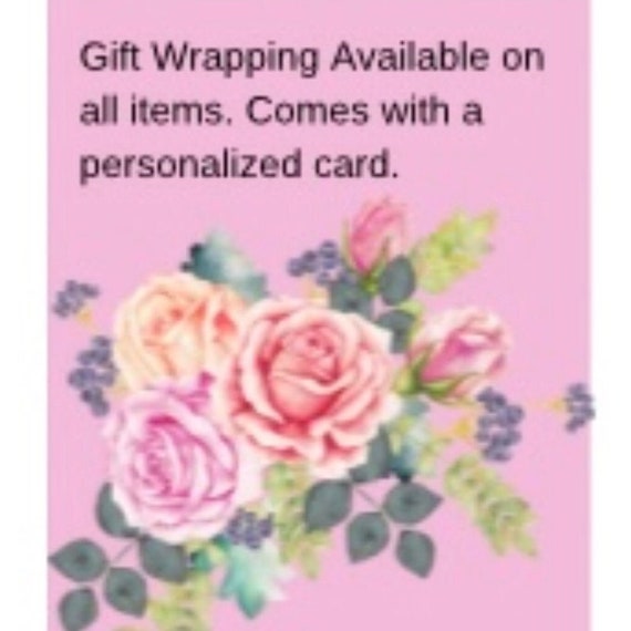 Gift Wrapping available for all items. Will include a personalized note.