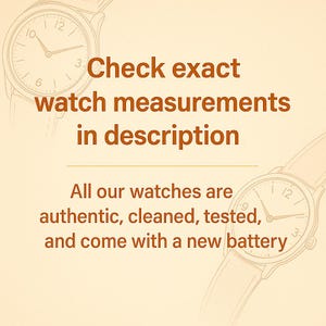 May include: Image with watch illustrations and text. The text reads: "Check exact watch measurements in description. All our watches are authentic, cleaned, tested, and come with a new battery."