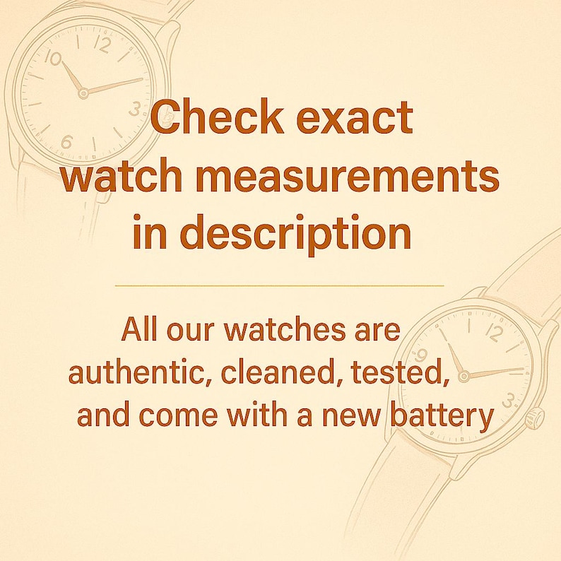 May include: Image with watch illustrations and text. The text reads: "Check exact watch measurements in description. All our watches are authentic, cleaned, tested, and come with a new battery."