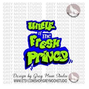 uncle of the fresh prince, fresh prince,  family, svg, png, greymoonstudio, party, baby shower, gift