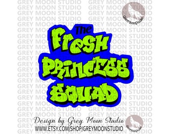 the fresh princess squad, princess, fresh princess, fresh, svg, png, party, birthday, baby shower, decoration, family, girls, greymoonstudio