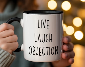 Lawyer Mug, Live Laugh Objection, Funny Lawyer Gift, Unique Attorney Coffee Cup, Lawyer Gift For Office, Men Women, Funny Law Student Gift