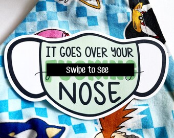 It Goes Over Your * Nose Mask Sticker for COVID 19 Pandemic | Cute Stickers Gift, VSCO Water Bottle Stickers, Laptop Stickers, Vinyl Decals