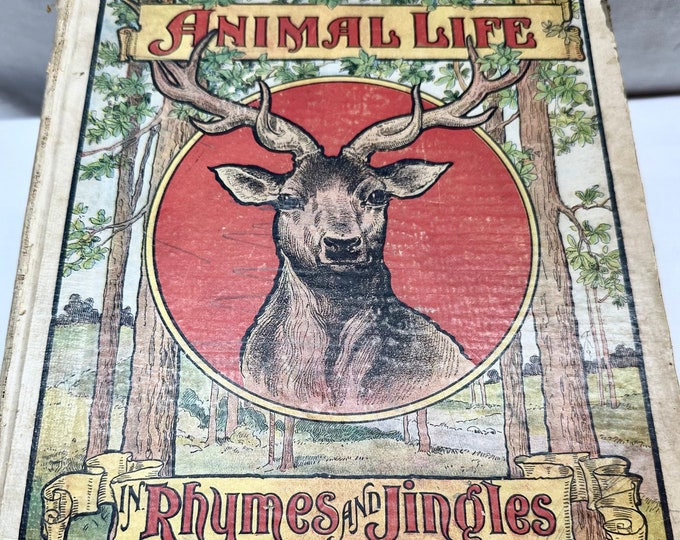 Vintage Animal Life Rhymes and Jingles,Elizabeth May,Copyright 1902