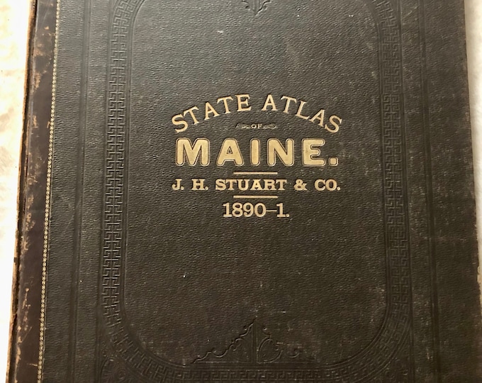 Antique State of Maine Atlas,J H Stuart & Co, 1890-1