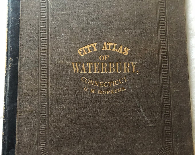 Antique City of Waterbury Connecticut Illustrated Atlas/Maps, GM Hopkins,Circa 1879