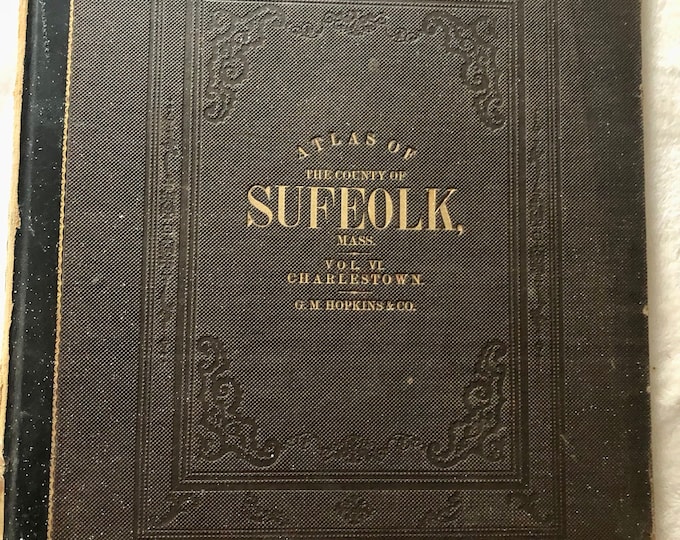 Antique Suffolk County/Boston,Mass Atlas, Vol 6 Boston,Mass. Ward 20, 21, 22 ,G M Hopkins Co, 1875.