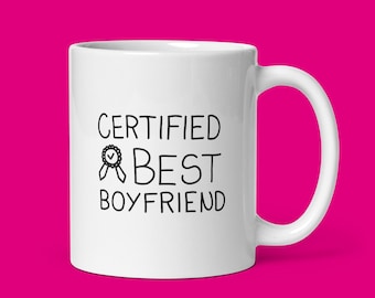The 'Certified Best Boyfriend' Mug in Various Sizes (large mugs are the best!)