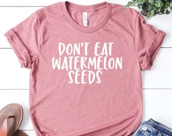 Don't Eat Watermelon Seeds Pregnancy Announcement Shirt,  Mom to Be Gift Baby Reveal Ideas Expecting Baby On The Way Announcement tshirt