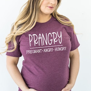 Prangry Pregnant Angry Hungry Pregnancy Announcement Shirt, Mother's Day Pregnancy Reveal Shirt
