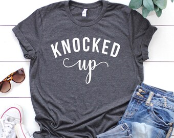 Knocked Up Pregnancy Reveal Baby Announcement Pregnant Shirt Mom to Be Gift for Her tshirts with Sayings