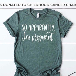 So Apparently I'm Pregnant Shirt, Pregnancy Announcement Shirt, Pregnancy Shirt, Pregnancy Reveal, Maternity Shirt, Baby Announcement