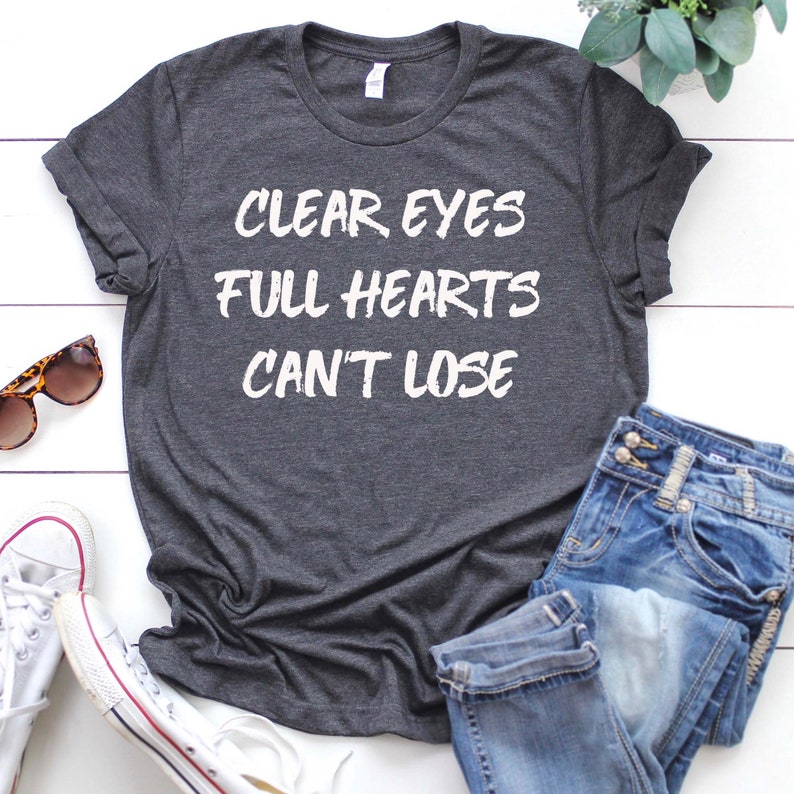 Clear Eyes Full Hearts Cant Lose Football Lovers Shirt Etsy