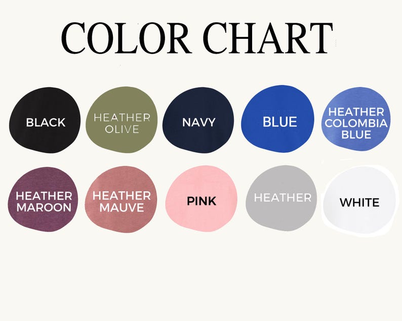 May include: Color chart showing 10 different colors of fabric. The colors are: black, heather olive, navy, blue, heather columbia blue, heather maroon, heather mauve, pink, heather, and white.