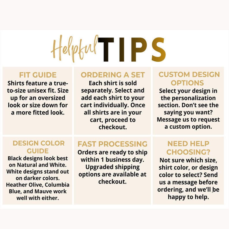 May include: An informational graphic titled Helpful TIPS with six sections: Fit Guide, Ordering a Set, Custom Design Options, Design Color Guide, Fast Processing, and Need Help Choosing. The text provides instructions on shirt sizing, ordering, customization, color combinations, processing times, and customer support contact.