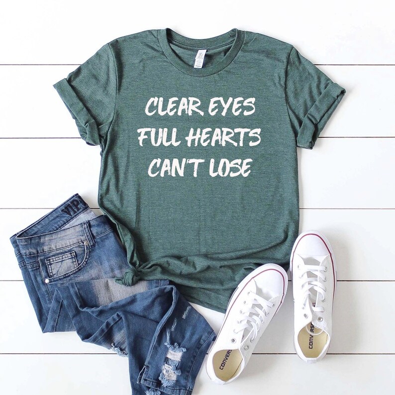 Clear Eyes Full Hearts Cant Lose Football Lovers Shirt Etsy