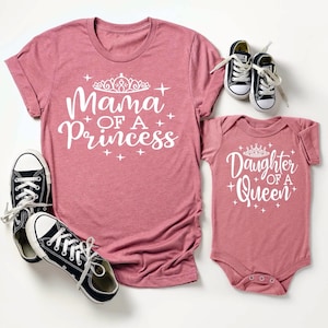 Mommy and Me Outfit - Mother Of A Princess Daughter Of A Queen Shirts - Mommy and Me Shirt - Mother's Day Gift - Mom and Baby Shirt