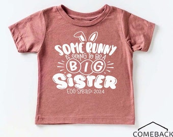 Some Bunny is Going to Be a Big Sister Easter Shirt for Baby Announcement Pregnancy Reveal Baby And Toddler Youth Girls Sibling Outfits