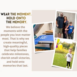 May include: A promotional graphic featuring the text WEAR THE MOMENT. HOLD ONTO THE MEMORY. alongside three photos: a blue t-shirt with BIG BROTHER text on a heat press, a family of three, and a child in a white BIG SISTER t-shirt holding balloons.