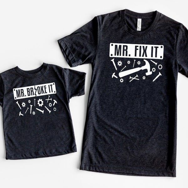 Mr. Fix It & Mr. Broke It Matching Shirts - Father Son Duo for Father's Day