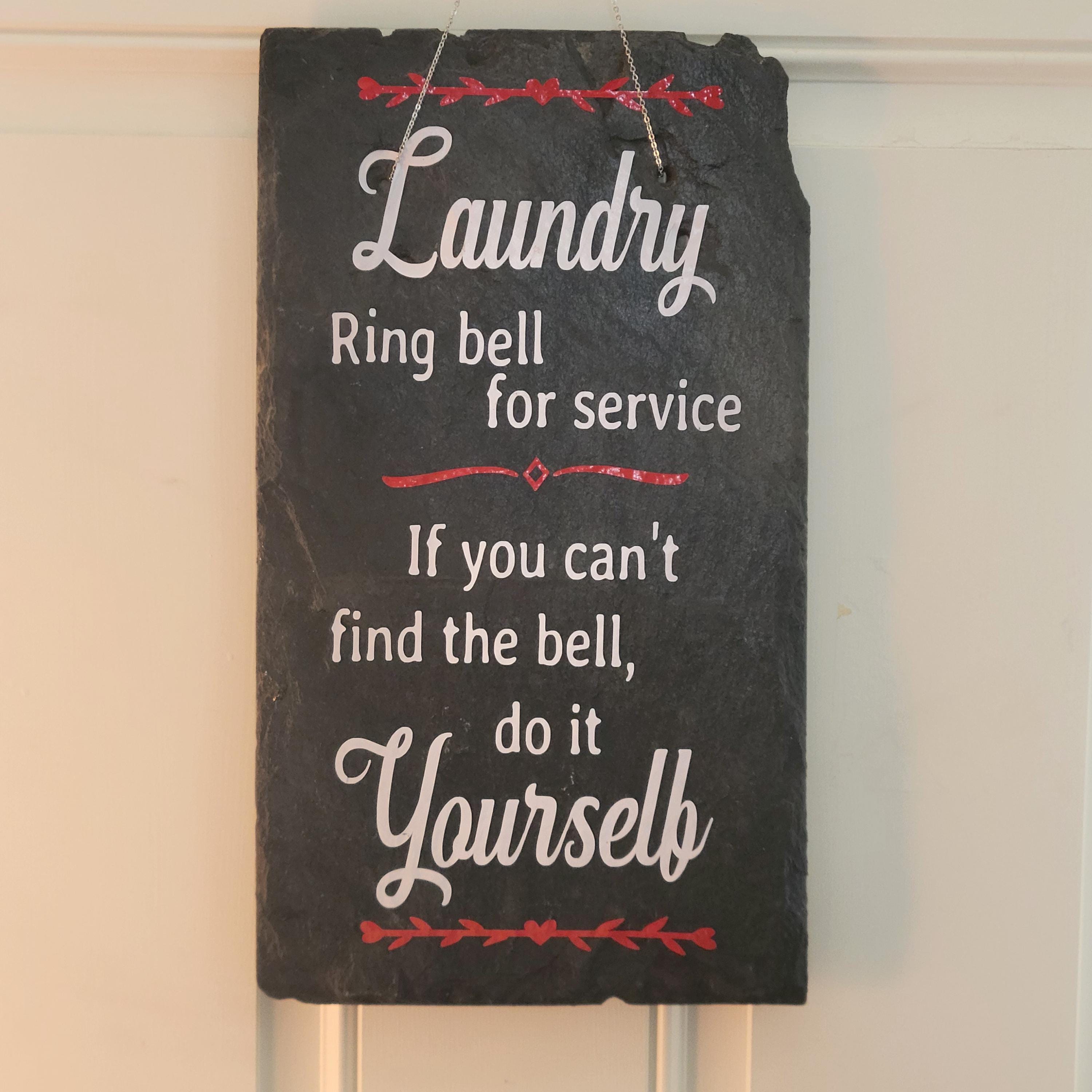 Slate Laundry Signs-Ring Bell-Custom Slate Sign-Buckingham Slate Sign-Handmade Sign-Humorous Laundry Sign-Stone Laundry Sign (copy)