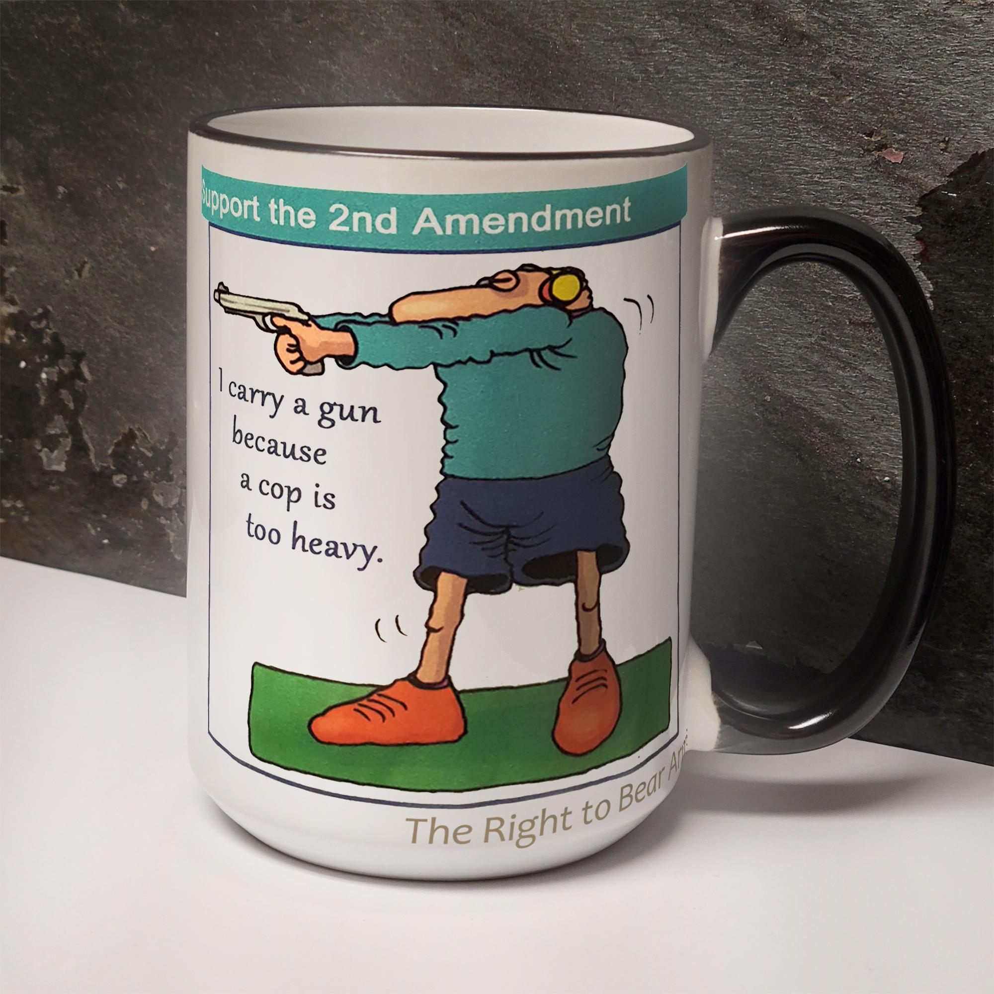 Ceramic Coffee Mug I Carry a Gun Because a Cop is Too Heavy White or Black Trim11 oz 15 oz - Thumbnail 6