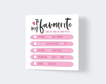 Puede incluir: Una tarjeta rosa y blanca con el texto "To my favourite" y una lista de razones para agradecer a alguien. La lista incluye "Listening to my daily dramas", "Always getting dessert with me", "Laughing at my stupid jokes", "Tolerating my taste in men", y "Holding my hair back".