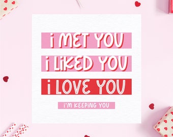 I Love You | Valentines Card | Anniversary Card | Love Card | Friend Card | Boyfriend Card | Girlfriend Card | Keeping You | I Like You