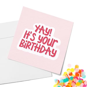 Yay! It&#39;s Your Birthday | Birthday Card | Funny Birthday Card | Birthday Girl | Birthday Boy | Yay!