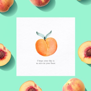 I Hope Your Day Is As Nice As Your Bum | Funny Birthday Card | I Like Your Bum | Peachy | Birthday Card