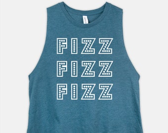 Fizz Fizz Fizz Crop Tank Top Shirt, Gift For Her, Gift For Team, Fizz Tank Top