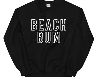 Beach Bum Sweatshirt, Unisex Crewneck, Vacation Sweatshirt, Beach Vacay Shirt, Gift for the beach house, Gift for beach lover for Valentines