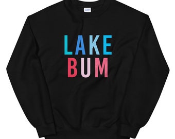 Lake Bum Colorful Sweatshirt, Gift for Her, Unisex Crewneck Sweatshirt, Colorful Summer Lake Top