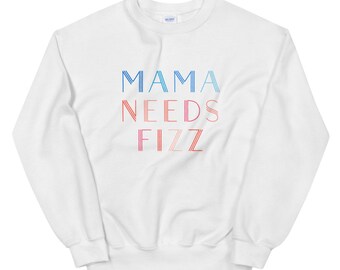 Mama Needs Fizz Sweatshirt, Gift For Arbonne Mom, Mom Fizz Shirt, Fizz Top, Fizz Gift - Crewneck Sweatshirt