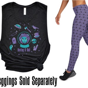 Having a Ball Shirt | Madame Leota | Hitchhiking Ghosts | Haunted Mansion Shirt | Disney Shirt | Ladies’ Muscle Tank