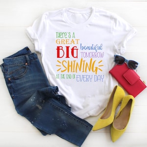 There&#39;s a Great Big Beautiful Tomorrow Shining At The End of Every Day Shirt | Carousel of Progress Shirt | Disney Trip | Disney Vacation Sh