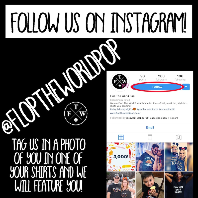 May include: A black and white graphic with the text "@FlopTheWorldPop" and "Follow Us On Instagram!"  The graphic also includes a logo with the letters "T", "F", and "W" and the text "Flop The World Pop" with a link to their website and social media accounts. The graphic also includes a call to action to tag the company in a photo of someone wearing one of their shirts.
