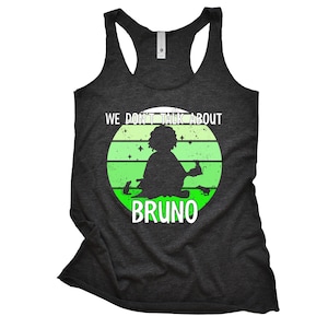 We Don&#39;t Talk About Bruno Shirt | Disney Bruno Madrigal Shirt | Casita Shirt | 7 Foot Frame Women&#39;s Racerback Tank